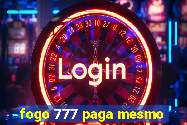 fogo 777 paga mesmo